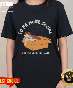 Cute 'I'd Be More Social' ladies tee featuring a fun graphic design, perfect for casual outings and social gatherings.
