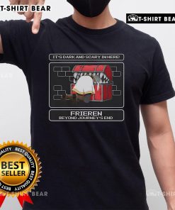 Alt Text: Cute Its Dark and Scary in Here Frieren Beyond Journey's End T-Shirt featuring vibrant graphics and a playful design.