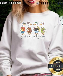 Cute Just A School Goose Class Sweatshirt featuring an adorable goose design for students and school spirit.