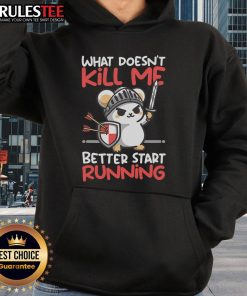 Alt Text: Cute knight mouse wearing a What Doesn't Kill Me Better Start Running hoodie, perfect for cozy and fun outfits.