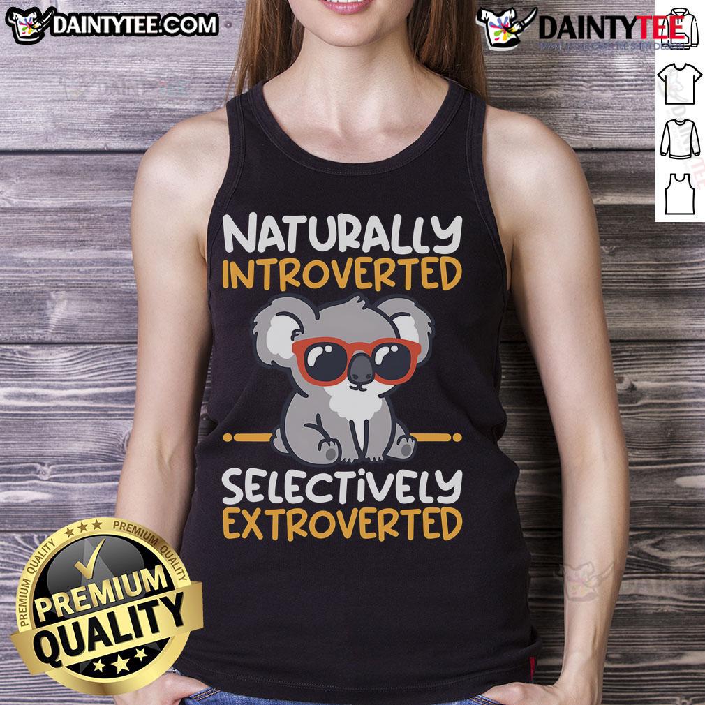 Cute Koala Naturally Introverted Selectively Extroverted Tank Top Alt Text: Cute koala wearing a tank top featuring Naturally Introverted, Selectively Extroverted design in a vibrant setting.