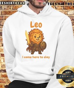 Alt Text: Cute Leo The Fighter hoodie featuring 'I Came Here To Slay' design, perfect for stylish and confident wear.
