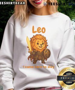 Alt Text: Cute Leo the Fighter sweatshirt featuring bold text I Came Here to Slay on a stylish design for trendy outfits.