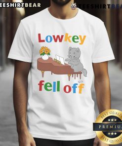 Cute Low Key Fell Off T-Shirt featuring a playful design on a soft fabric for casual, trendy outfits.