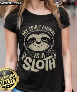 Cute ladies tee featuring a sloth with the phrase 'My Spirit Animal is a Sloth' for fun and relaxed style.