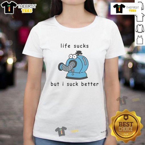 Cute Noo Noo Life Sucks But I Suck Better Ladies Tee in vibrant colors, perfect for casual wear and expressing humor.