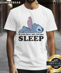 Alt Text: Cute Sleepy Stitch graphic on a 'If You Love Me Let Me Sleep' T-shirt, perfect for Disney fans and comfy style lovers.