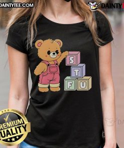 Alt Text: Cute STFU Bear Ladies Tee featuring an adorable bear graphic, perfect for casual wear and expressing your fun personality.