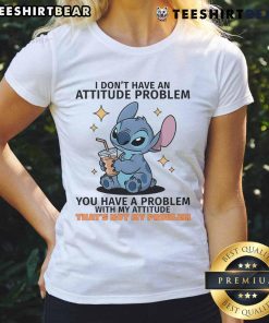 Alt Text: Cute Stitch I Don't Have an Attitude Problem Ladies Tee showcasing a fun and sassy graphic design.