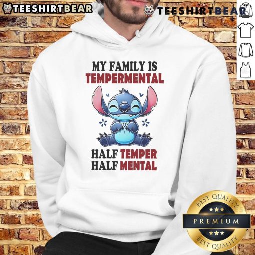Cute Stitch hoodie featuring 'My Family Is Temperamental - Half Temper Half Mental' design for fun family wear.
