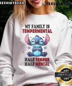 Alt Text: Cute Stitch sweatshirt featuring My Family Is Temperamental - Half Temper, Half Mental design for quirky fashion lovers.