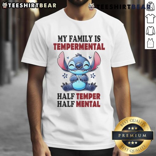 Alt Text: Cute Stitch graphic on 'My Family Is Tempermental' T-shirt, showcasing a fun blend of humor and family dynamics.