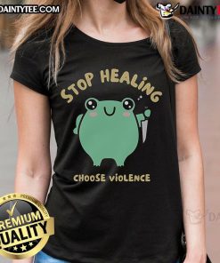 Alt Text: Cute Stop Healing Choose Violence Frog Ladies Tee featuring a playful frog design ideal for casual wear.