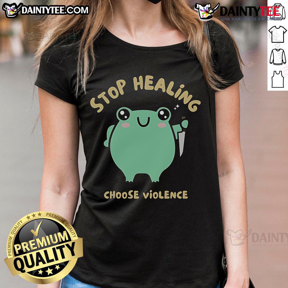 Cute Stop Healing Choose Violence Frog Ladies Tee Alt Text: Cute Stop Healing Choose Violence Frog Ladies Tee featuring a playful frog design ideal for casual wear.