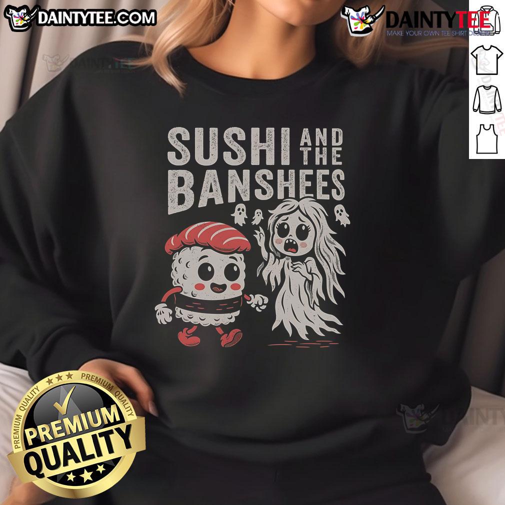 Cute Sushi And The Banshees Sweatshirt Cute Sushi and The Banshees sweatshirt featuring vibrant graphics and a cozy fit, perfect for sushi lovers.