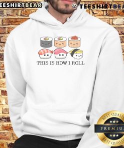 Alt Text: Cute sushi lover hoodie featuring playful This Is How I Roll design, perfect for sushi enthusiasts and foodies.