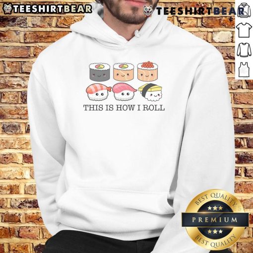 Alt Text: Cute sushi lover hoodie featuring playful This Is How I Roll design, perfect for sushi enthusiasts and foodies.