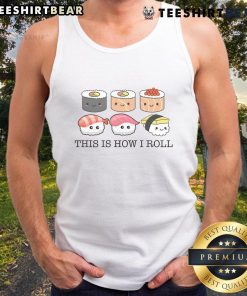 Cute sushi lover tank top with 'This Is How I Roll' design, perfect for sushi enthusiasts and casual wear.