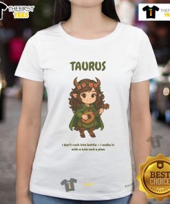Alt Text: Cute Taurus the Bard Zodiac tee featuring I don't rush into battle, I waltz in with a lute and a plan.