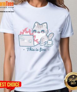 Cute cat graphic on a 'This Is Fine' working ladies tee, perfect for casual wear and cat lovers.