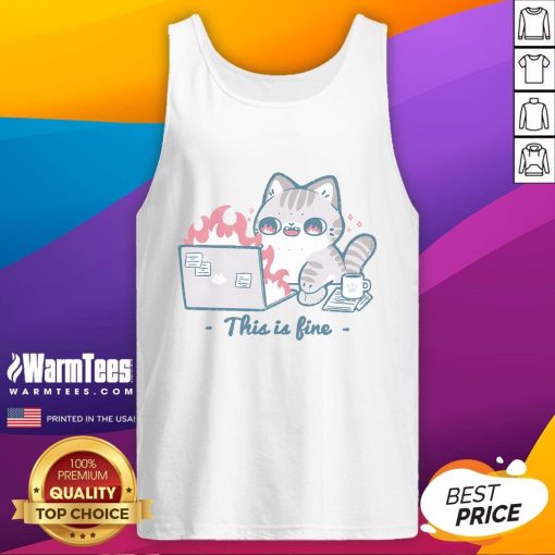 Adorable cat in a 'This Is Fine' tank top, perfect for casual wear and cat lovers. Cute cat-themed fashion.