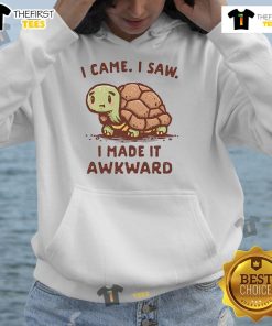 Cute turtle design on a hoodie featuring the phrase I Came, I Saw, I Made It Awkward for quirky fashion lovers.