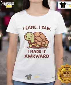 Alt Text: Cute turtle graphic on a ladies tee with the phrase I Came, I Saw, I Made It Awkward for fun casual wear.