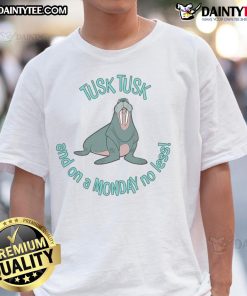 Cute Tusk Tusk walrus pun T-shirt perfect for Mondays, featuring a playful walrus graphic and fun text design.