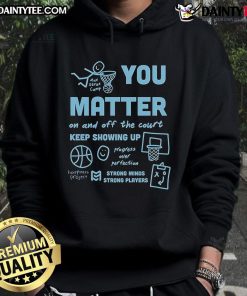 Alt Text: Cute 'You Matter On And Off The Court' hoodie promoting strong minds and strong players in sports.