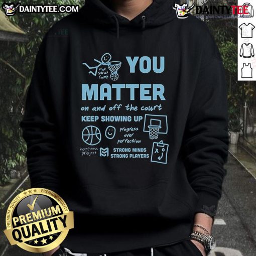 Alt Text: Cute 'You Matter On And Off The Court' hoodie promoting strong minds and strong players in sports.
