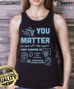 Alt Text: Cute You Matter tank top for athletes, inspiring strong minds and strong players on and off the court.