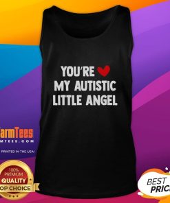 Cute You're My Autistic Little Angel Tank Top featuring a colorful design celebrating autism awareness and love.