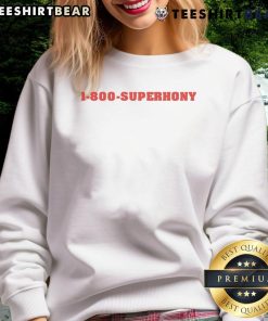 Funny 1-800-Superhony sweatshirt design featuring playful graphics and vibrant colors for a unique fashion statement.