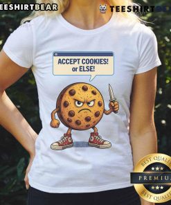 Funny Accept Cookies Or Else Cookie Knife Ladies Tee featuring a playful design and vibrant colors for cookie lovers.