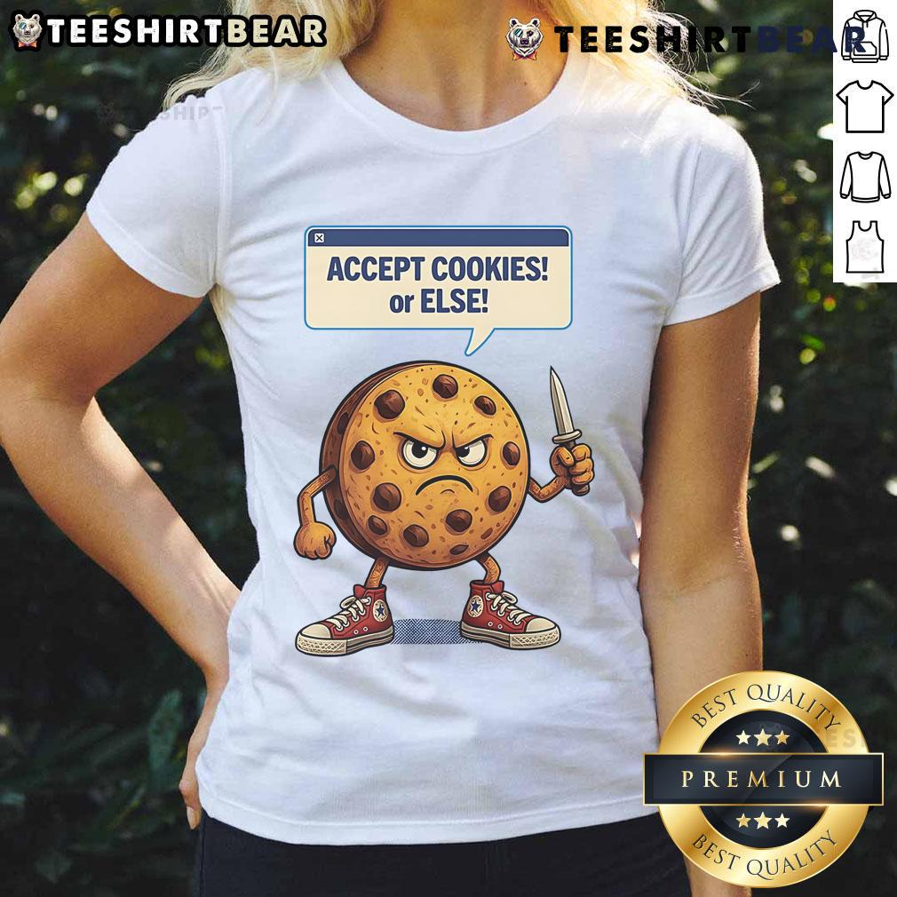 Funny Accept Cookies Or Else Cookie Knife Ladies Tee Funny Accept Cookies Or Else Cookie Knife Ladies Tee featuring a playful design and vibrant colors for cookie lovers.