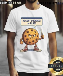Funny Accept Cookies Or Else Cookie Knife T-Shirt featuring a humorous cookie design and playful text for cookie lovers.
