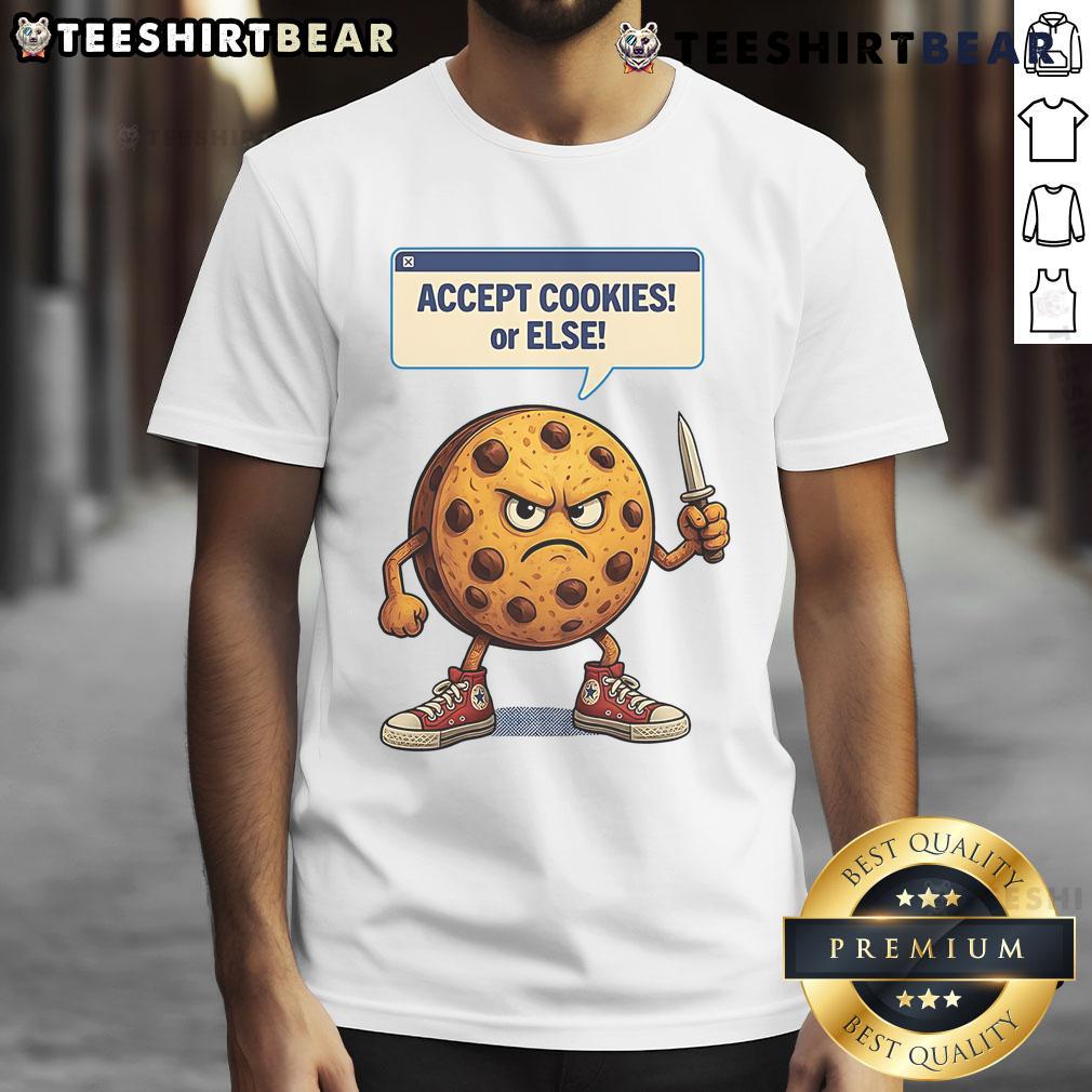 Funny Accept Cookies Or Else Cookie Knife T Shirt Funny Accept Cookies Or Else Cookie Knife T-Shirt featuring a humorous cookie design and playful text for cookie lovers.