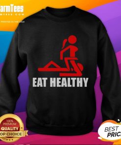 Funny adult humor sweatshirt promoting healthy eating, featuring a playful design and vibrant colors for a lighthearted look.