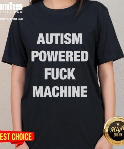 Funny Autism Powered F*ck Machine Ladies Tee featuring humorous graphic design for autism awareness and empowerment.