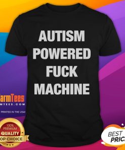 Funny Autism Powered Fck Machine T-Shirt featuring a humorous design celebrating autism awareness and creativity.