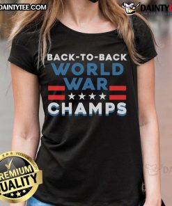 Funny Back To Back World War Champs 4th of July humor ladies tee featuring a playful patriotic design.