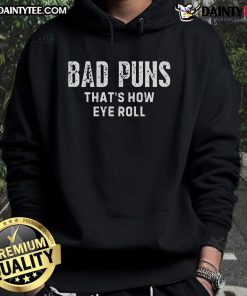 Funny Bad Puns That's How Eye Roll Hoodie featuring playful text design, perfect for pun lovers and humor enthusiasts.