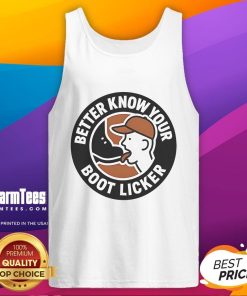 Funny Better Know Your Boot Licker tank top featuring playful graphics and humorous text, perfect for casual wear.