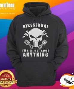 Funny Bikesexual hoodie featuring the phrase 'I'll Ride Just About Anything' in colorful, playful font.