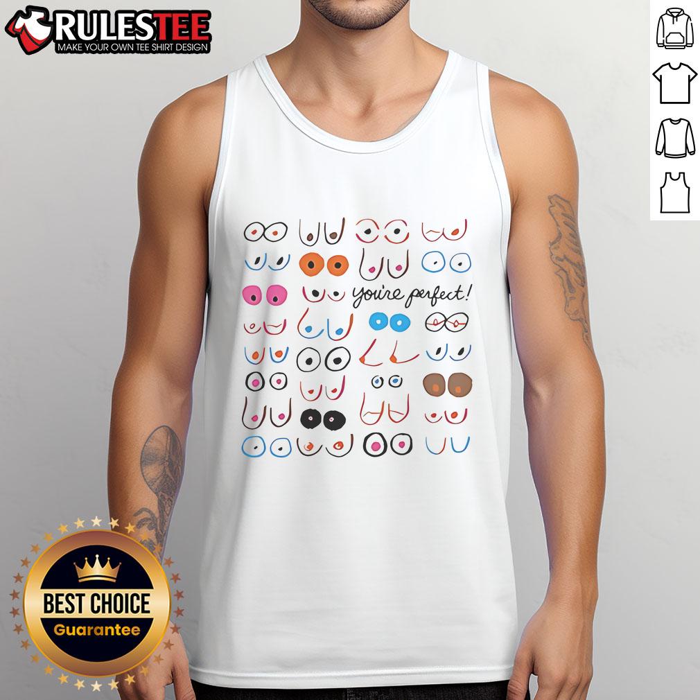 Funny Boobs You'Re Perfect Meme Tank Top Funny Boobs You're Perfect meme tank top featuring a humorous graphic design, perfect for casual wear and meme lovers.
