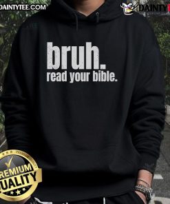 Funny Bruh Read Your Bible Hoodie featuring a humorous graphic design perfect for casual wear and faith-inspired fashion.