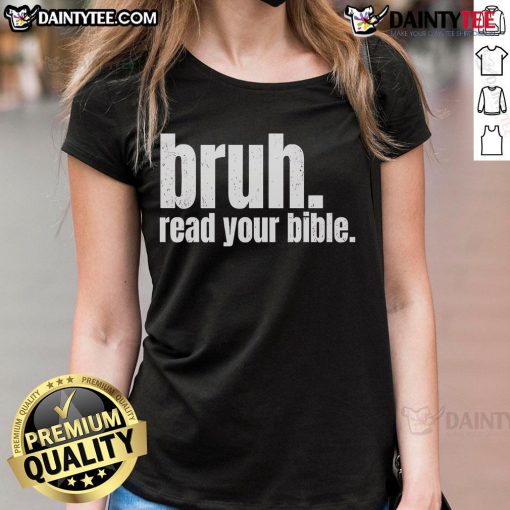 Funny Bruh Read Your Bible Ladies Tee featuring a humorous graphic design perfect for casual wear and Christian humor.