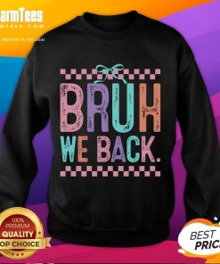 Funny Bruh We Back Cute Back to School Sweatshirt featuring vibrant colors and playful design for students.