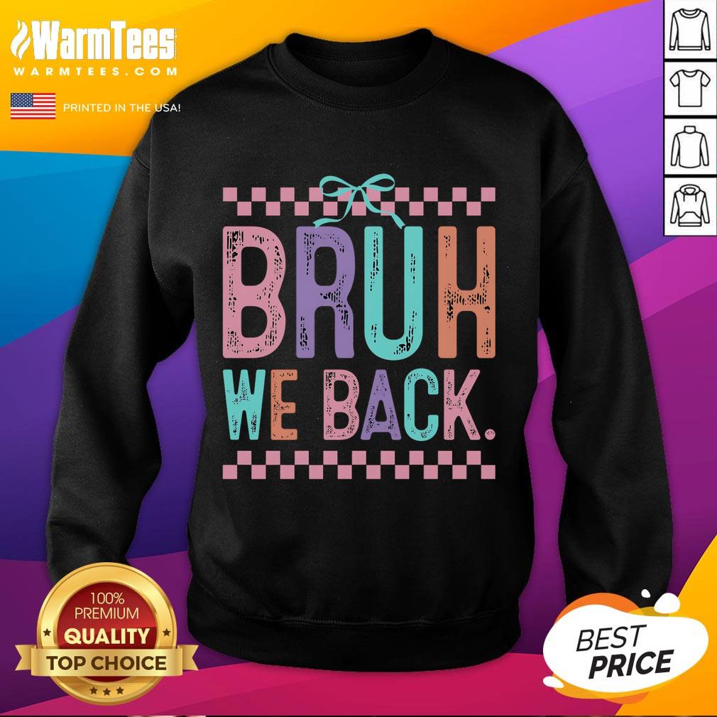 Funny Bruh We Back Cute Back To School Sweatshirt Funny Bruh We Back Cute Back to School Sweatshirt featuring vibrant colors and playful design for students.