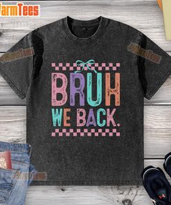 Funny Bruh We Back Cute Back to School Washed T-Shirt in vibrant colors, perfect for stylish students returning to school.